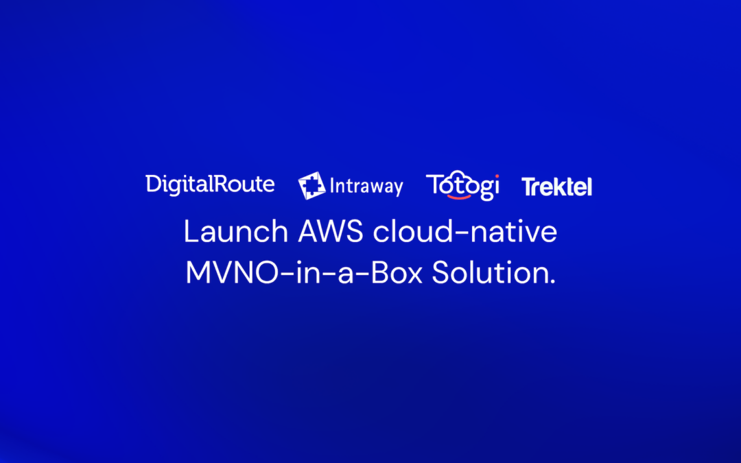 DigitalRoute, Intraway Symphonica, Totogi, and Trektel launch AWS cloud-native MVNO-in-a-Box Solution